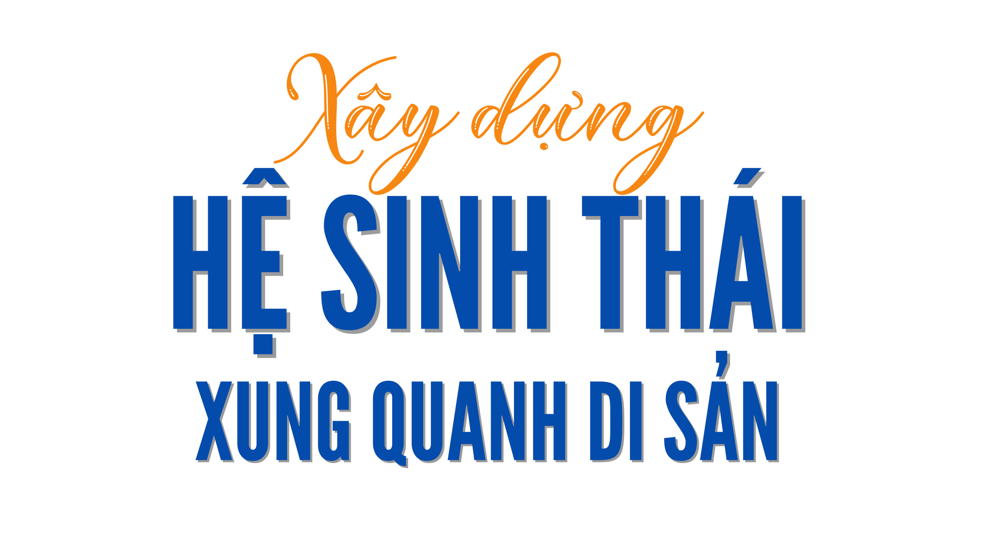 Phát triển kinh tế xanh từ “kho báu” tài nguyên văn hóa ảnh 1