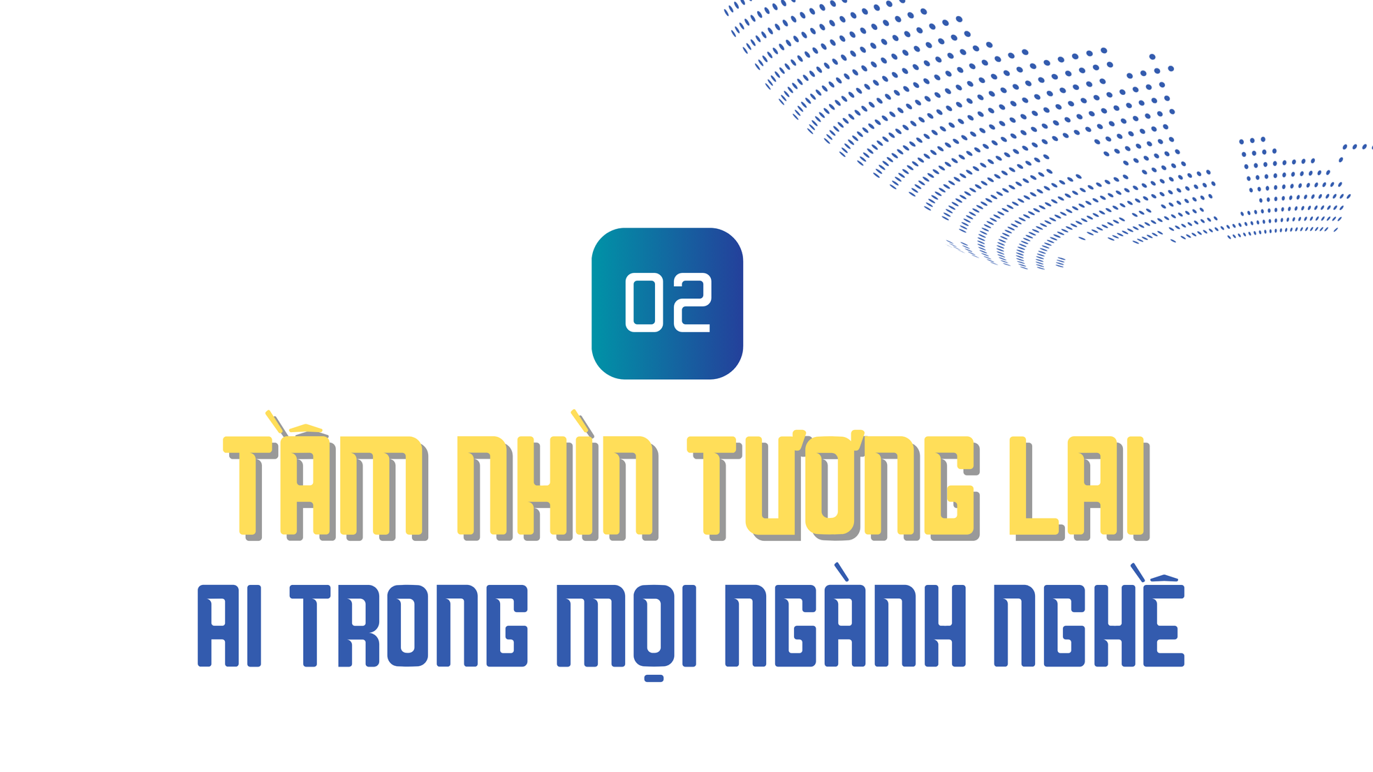 AI - Kỹ năng bắt buộc của sinh viên Việt Nam trong kỷ nguyên số ảnh 4