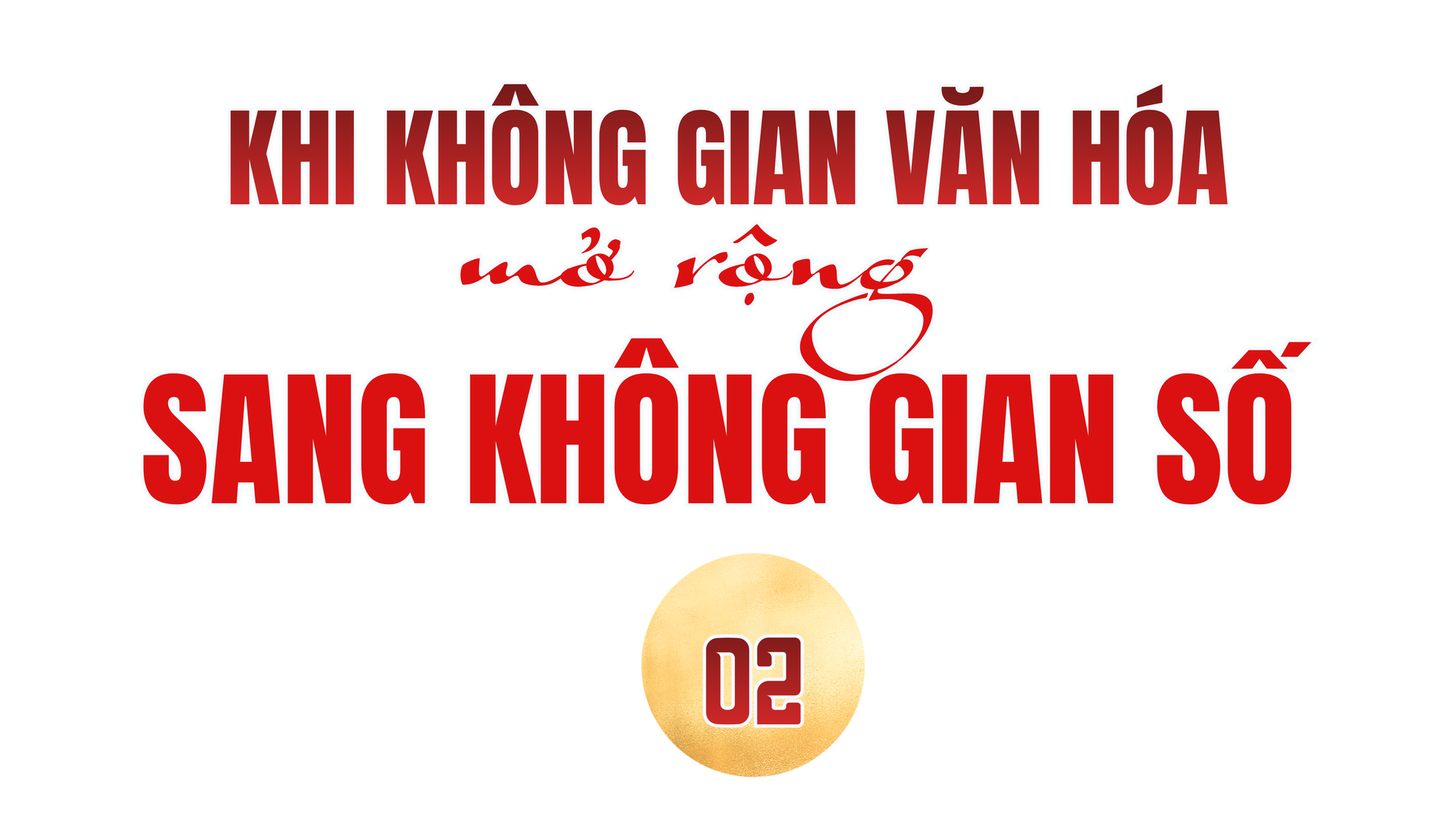 Bảo vệ nền tảng tư tưởng của Đảng trên mặt trận văn hóa, truyền thông thời đại số - Bài 1: Văn hóa - “Lá chắn mềm” trên mặt trận tư tưởng ảnh 4
