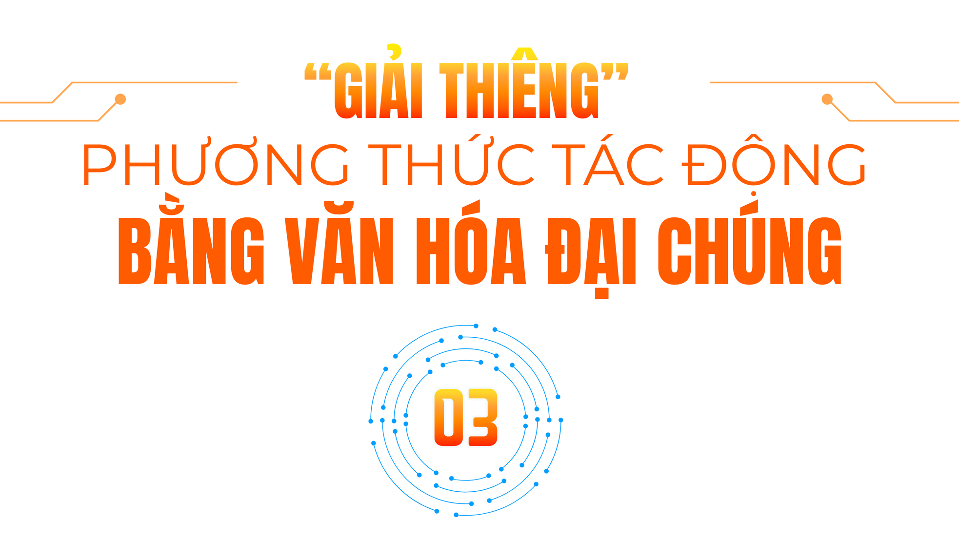 Bảo vệ nền tảng tư tưởng của Đảng trên mặt trận văn hóa, truyền thông trong thời đại số - Bài 2: Nhận diện và hóa giải những “độc tố” trên mặt trận văn hóa, truyền thông ảnh 6