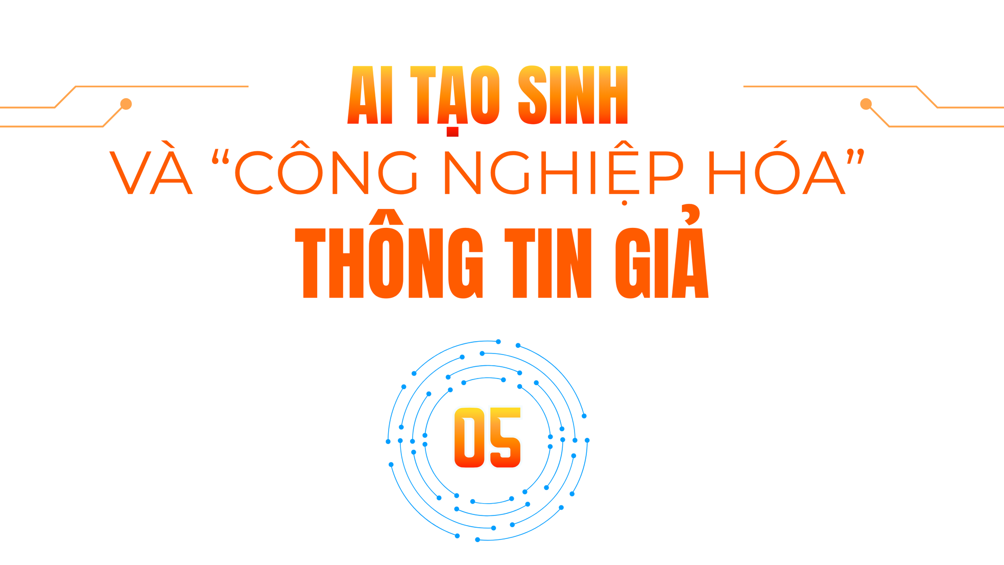 Bảo vệ nền tảng tư tưởng của Đảng trên mặt trận văn hóa, truyền thông trong thời đại số - Bài 2: Nhận diện và hóa giải những “độc tố” trên mặt trận văn hóa, truyền thông ảnh 8