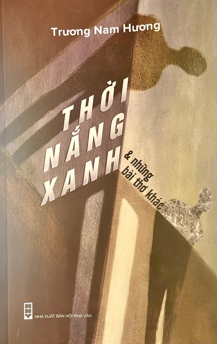 Thời nắng xanh của thi sĩ Trương Nam Hương ảnh 1