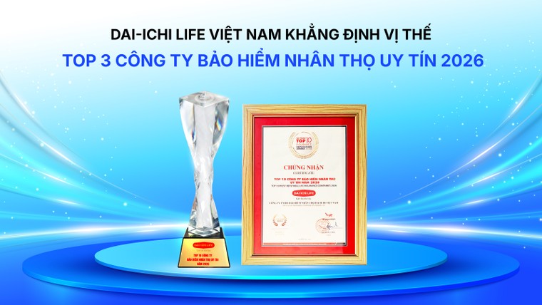 Dai-ichi Life Việt Nam tiếp tục khẳng định vị thế Top 3 Công ty Bảo hiểm Nhân thọ uy tín 2026 ảnh 1