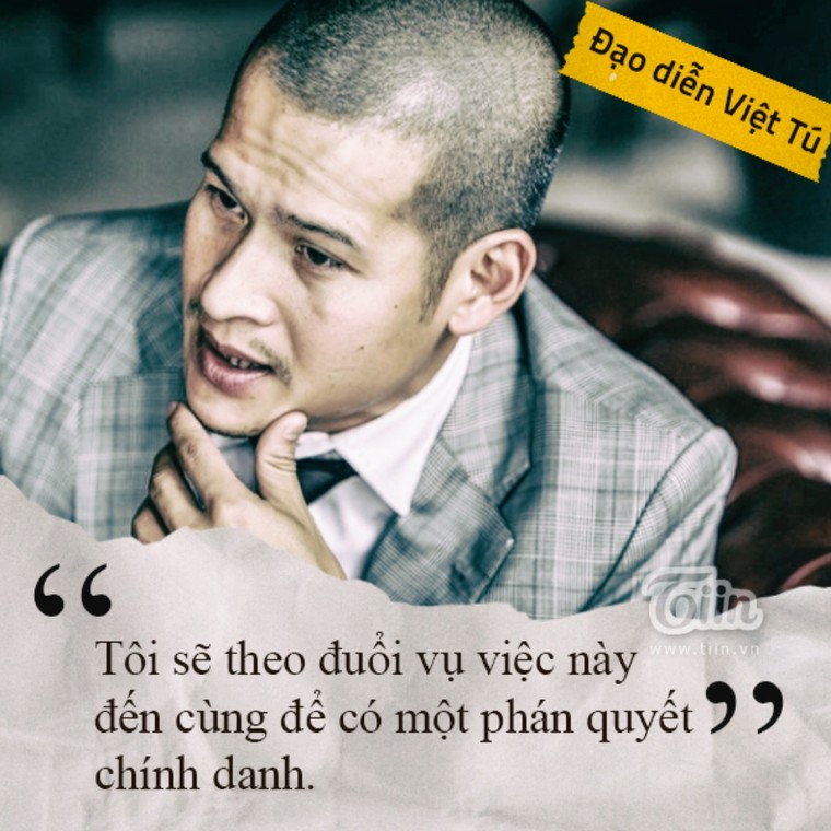 Đạo diễn Việt Tú: ‘Về dư luận xã hội, tôi nghĩ bản án đã có từ lâu rồi’ ảnh 3