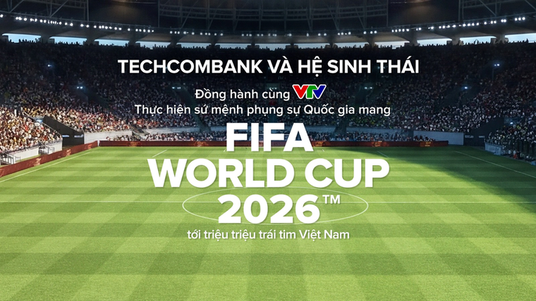 Techcombank và hệ sinh thái cùng khát vọng phụng sự Quốc gia trong kỳ World Cup lớn nhất lịch sử ảnh 1