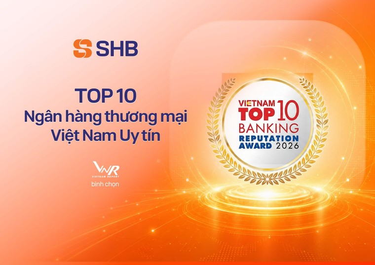 SHB được vinh danh trong TOP 10 Ngân hàng thương mại Việt Nam uy tín năm 2026 và TOP 200 doanh nghiệp lớn nhất Đông Nam Á của Fortune ảnh 1