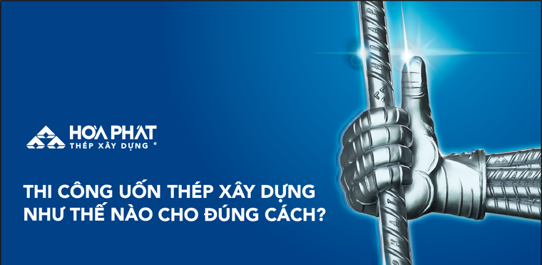 Thi công uốn thép xây dựng như thế nào cho đúng cách? ảnh 1