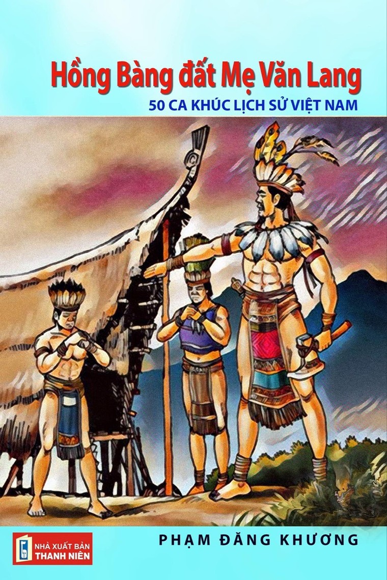 “Sử Ca” - Công trình tâm huyết của nhạc sĩ Phạm Đăng Khương ảnh 1