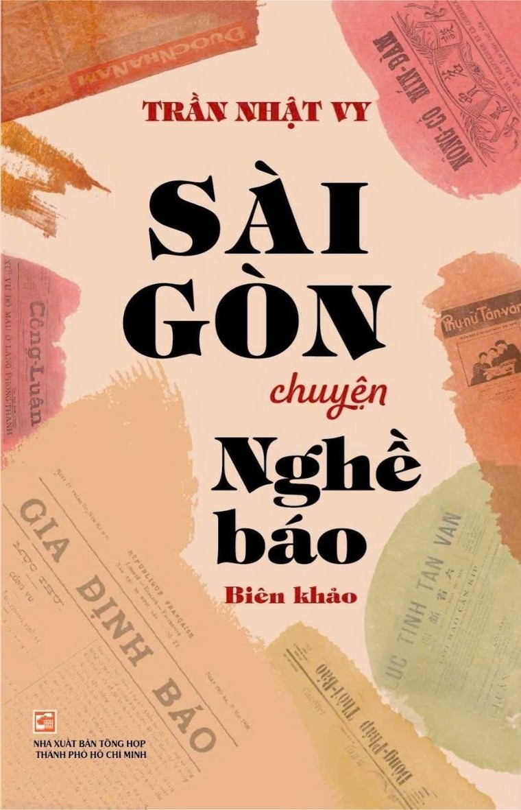 Tết đọc sách hay: Sài Gòn chuyện nghề báo - biên khảo ly kỳ của Trần Nhật Vy ảnh 1