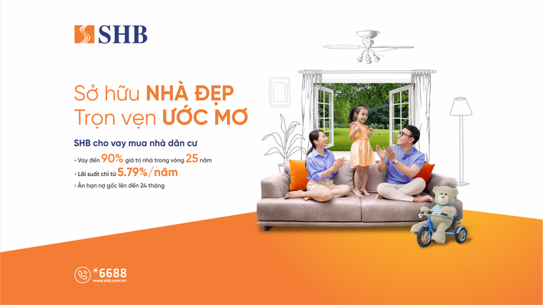 Mua nhà dễ dàng hơn với lãi suất ưu đãi chỉ từ 5,79% tại SHB ảnh 2