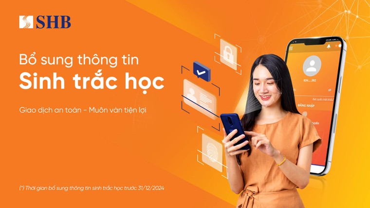 Khách hàng SHB cần bổ sung thông tin sinh trắc học trước ngày 31/12/2024 ảnh 1