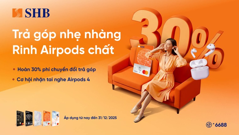SHB triển khai hàng loạt ưu đãi chi tiêu ngoại tệ, trả góp ưu việt cùng nhiều phần thưởng hấp dẫn ảnh 1