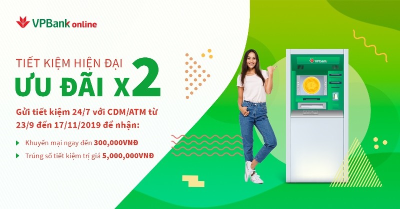 VPBank tặng ngay 300.000 VNĐ cho khách hàng gửi tiết kiệm trực tuyến qua CDM/ATM