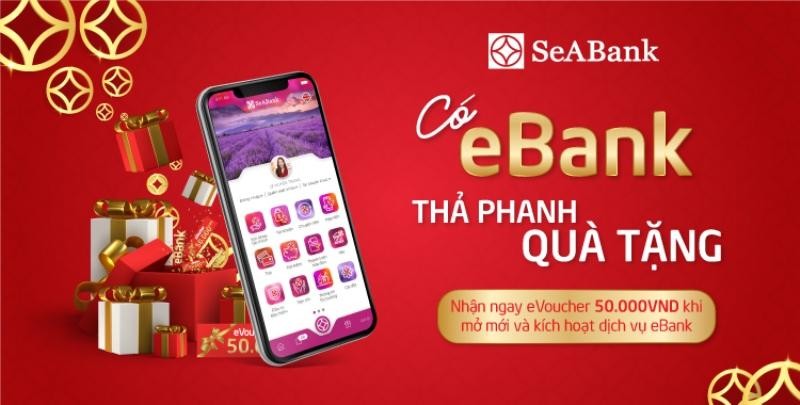 Mở mới Ebank, nhận ngàn Voucher hấp dẫn từ SeABank