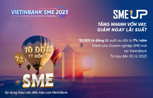 VietinBank tung Gói SME UP 10.000 tỷ đồng ưu đãi lãi suất