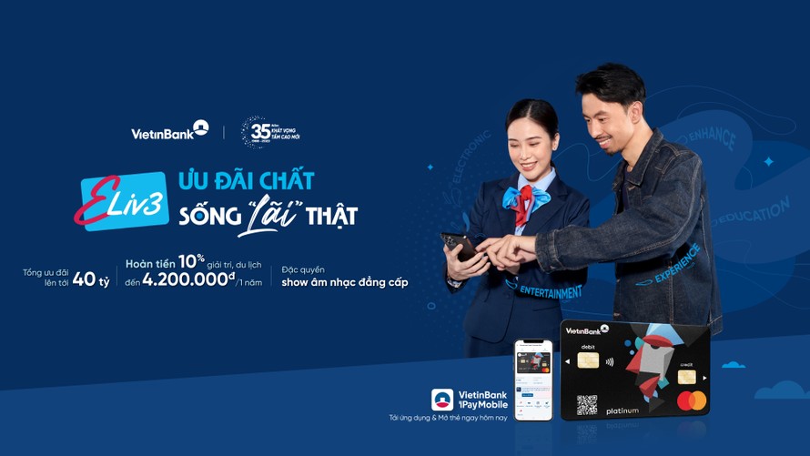 VietinBank ra mắt thẻ Eliv3 - Ưu đãi chất, Sống “lãi” thật