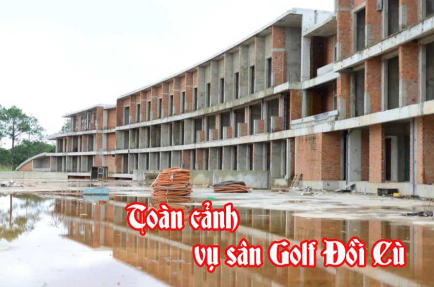 Toàn cảnh vụ sân Golf Đồi Cù – Bài 2: Trách nhiệm thuộc về ai? 