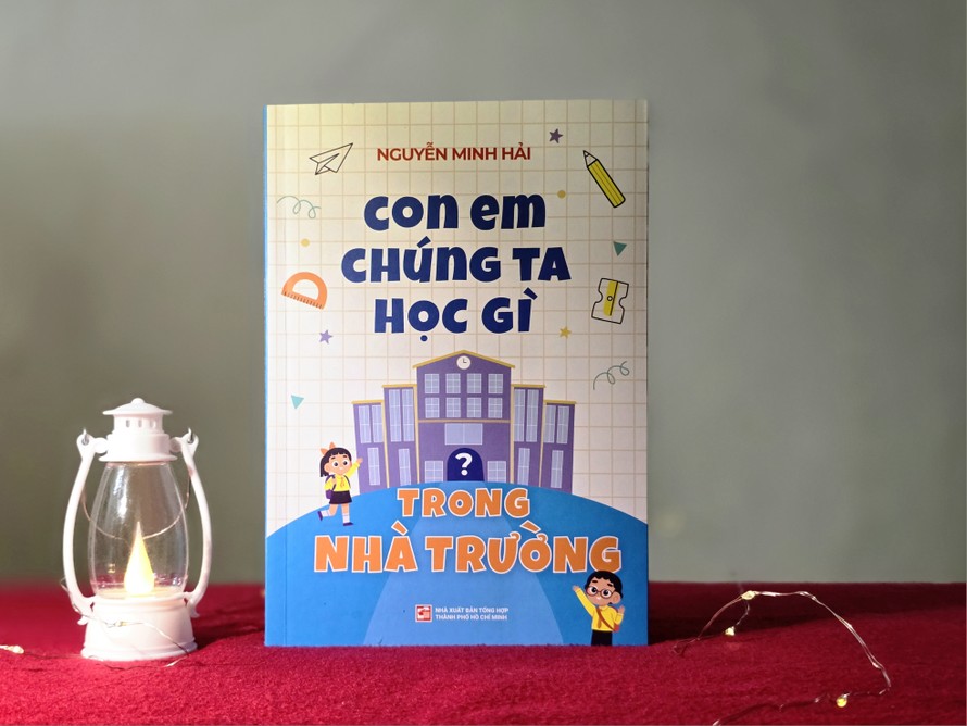 Tác phẩm Con em chúng ta học gì trong nhà trường? do NXB Tổng hợp TPHCM ấn hành nhân dịp 20/11