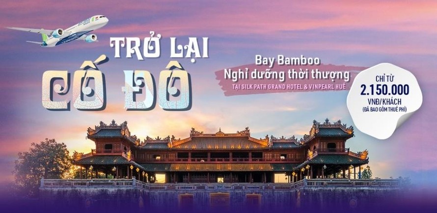 Trở lại Huế, Bamboo Airways tung combo bay – nghỉ dưỡng 5 sao từ 2.150.000 đồng