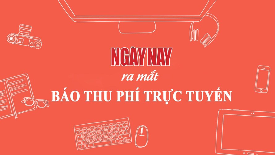 Ngày Nay ra mắt báo thu phí trực tuyến