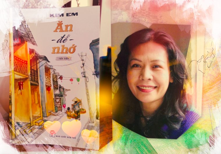 "Đến bây giờ, khi bước qua bên kia dốc cuộc đời nhìn lại, tôi vẫn thấy mọi thứ như mới hôm qua, hôm kia..." Tác giả Kim Em - Ăn để nhớ.