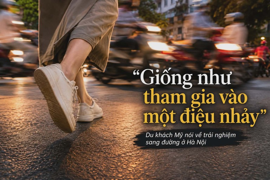 Du khách Mỹ: "Việc sang đường ở Hà Nội giống như tham gia vào một điệu nhảy"