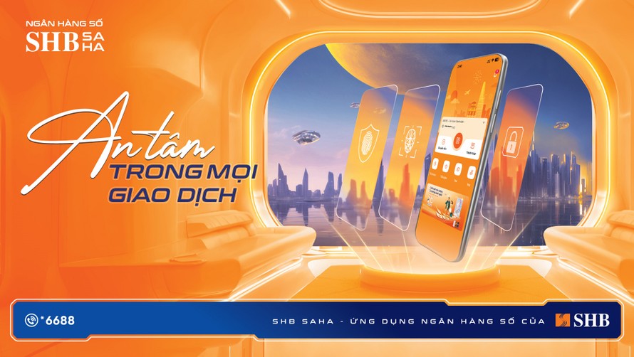 SHB SAHA: An tâm trong mọi giao dịch