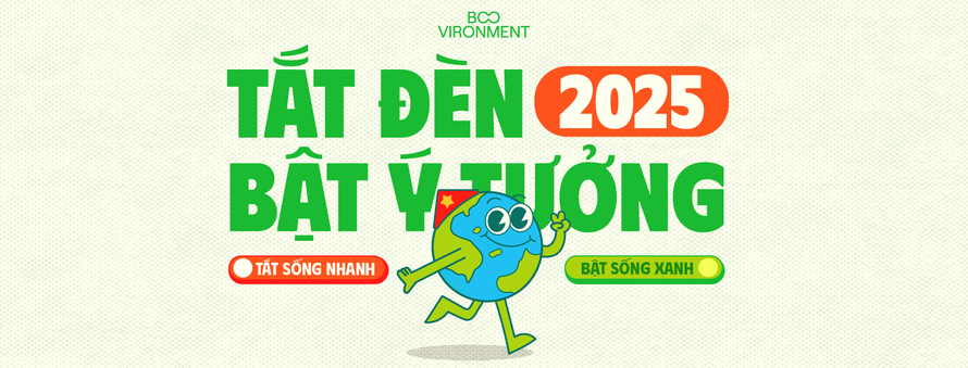 Tắt đèn Bật ý tưởng 2025: Tắt sống nhanh – Bật sống xanh