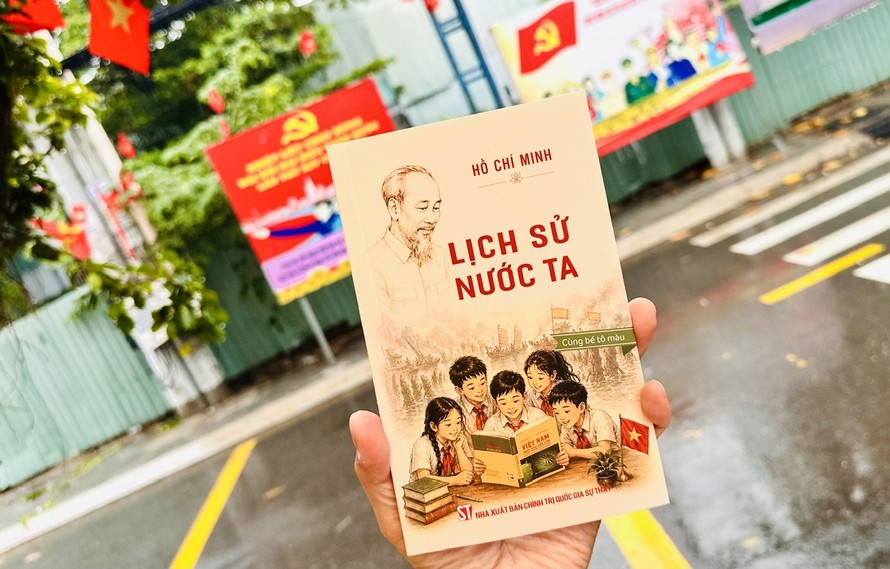 Tác phẩm "Lịch sử nước ta" của Chủ tịch Hồ Chí Minh trong lần xuất bản mới nhất hè 2026. Ảnh: Trung Nghĩa
