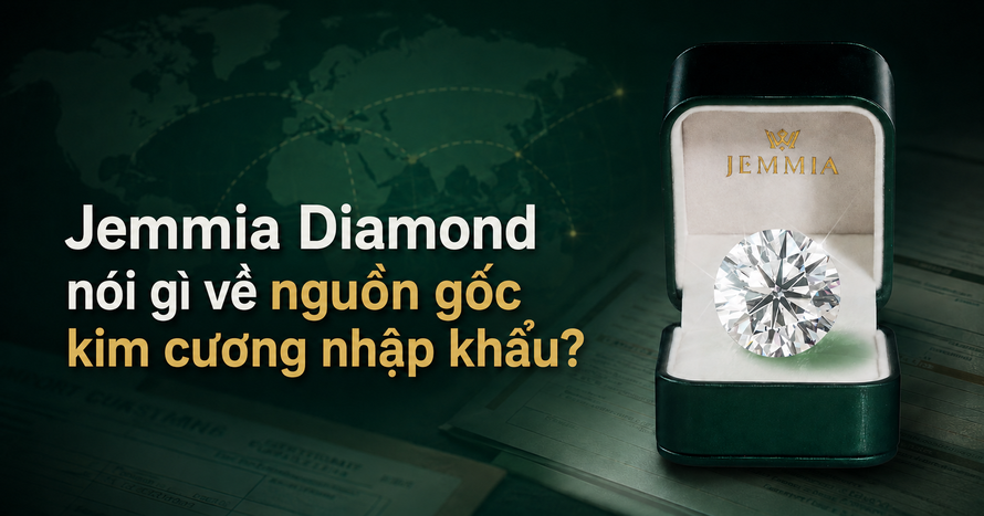 Jemmia Diamond nói gì về nguồn gốc kim cương nhập khẩu?