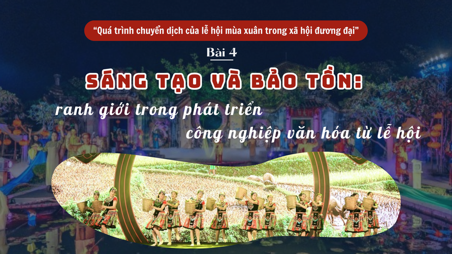 Biến đổi nghi thức và không gian lễ hội đương đại - Bài 4: Ranh giới cho phát triển công nghiệp văn hóa