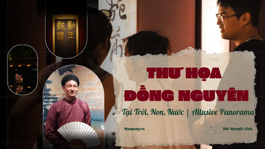 Thư - Họa đồng nguyên tại Trời, Non, Nước | Allusive Panorama