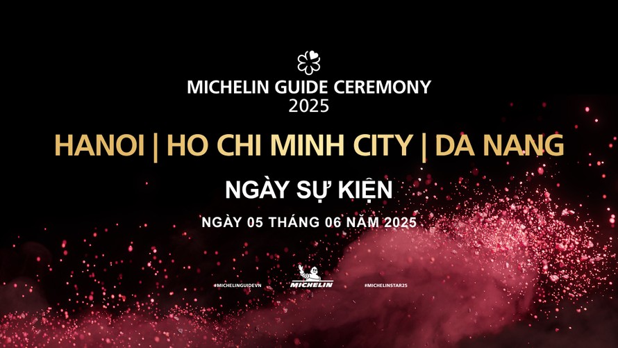 MICHELIN Guide công bố sự kiện vinh danh ẩm thực Hà Nội, TP.HCM và Đà Nẵng 2025