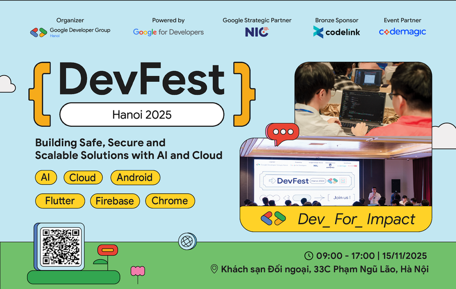 GDG DevFest Hanoi 2025 - “Dev for Impact”: Khi AI, Cloud “mở khoá” tương lai công nghệ an toàn, bảo mật và mở rộng hiệu quả