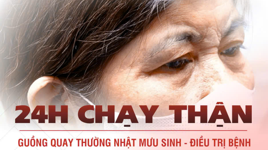 24h chạy thận: Guồng quay thường nhật mưu sinh - điều trị bệnh
