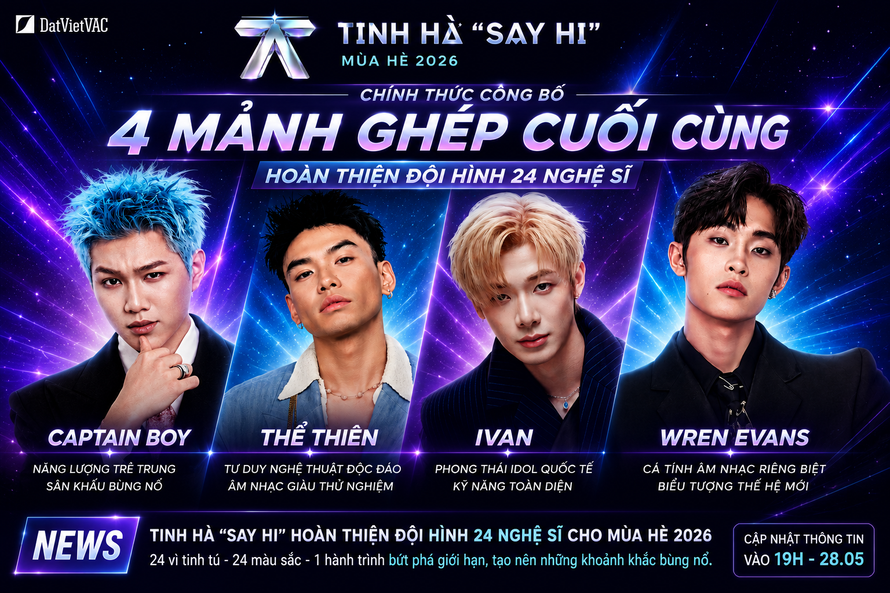 4 mảnh ghép cuối cùng của Tinh Hà "Say Hi" gọi tên CAPTAIN BOY, Wren Evans, Thể Thiên, IVAN